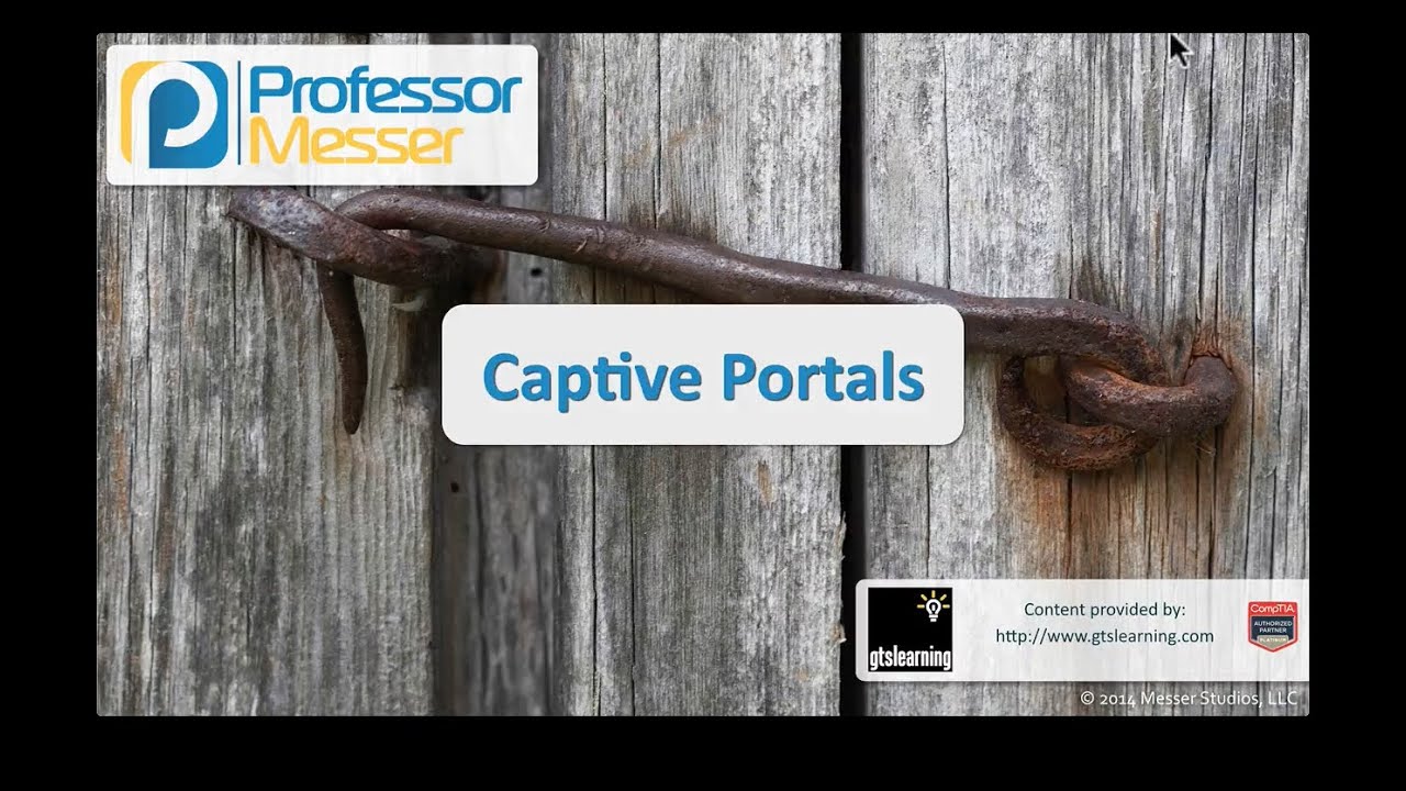 Captive Portals - CompTIA Security+ SY0-401: 1.5