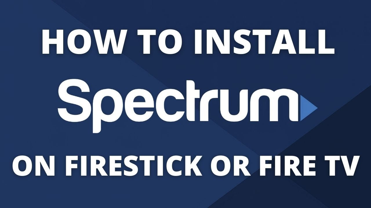 How To Watch Spectrum TV App on Firestick or Fire TV - Step by Step Instructions