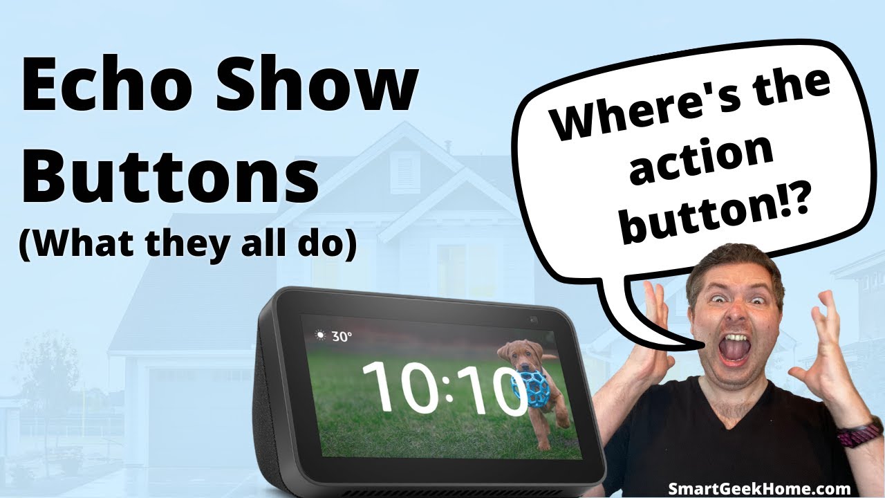 Echo Show Buttons Explained (What Happened to the Action Button?)